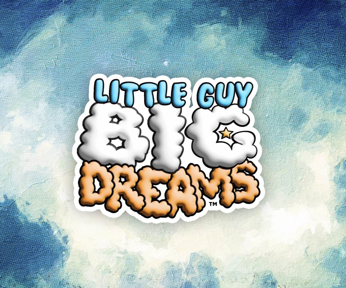 Litte Guy Big Dreams